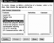 The SNA Features List panel. Follow the instructions following this figure to add a transaction program definition.